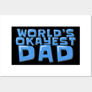 World's Okayest Dad Posters and Art